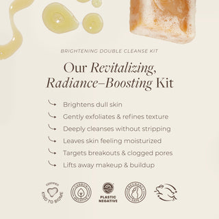 Brightening Double Cleanse Kit benefits include brightening dull skin, targets breakouts and clogged pores, and removes makeup. 